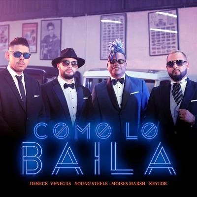 Keylor como lo baila (feat. young steele, moises marsh & dereck venegas)