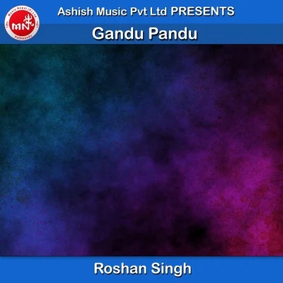 Roshan Singh Gandu Pandu