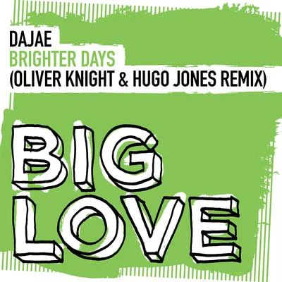 Dajae Brighter Days (Oliver Knight & Hugo Jones Remix)