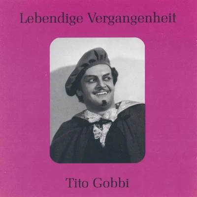 Tito Gobbi Lebendige Vergangenheit - Tito Gobbi