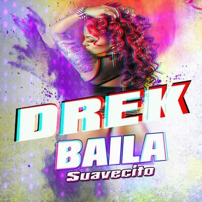 Drek Baila Suavecito