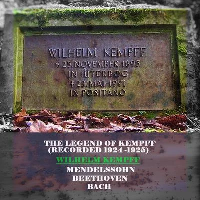 Wilhelm Kempff The Legend of Kempff