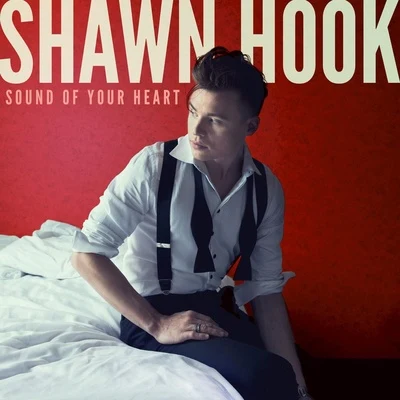 Shawn Hook Sound of Your Heart