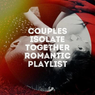 Chansons d'amour/Valentines Day Love Songs/Valentines Day 2017 Couples Isolate Together Romantic Playlist