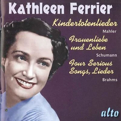 Kathleen Ferrier Vocal Recital: Ferrier, Kathleen - MAHLER, G.SCHUMANN, R.BRAHMS, J.(1949, 1950)