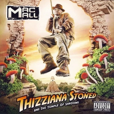 Mac Mall Thizziana Stoned And The Temple Of Shrooms