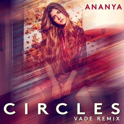 Ananya Birla Circles (Vade Remix)