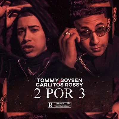 Tommy Boysen 2 Por 3 (Ft. Carlitos Rossy)