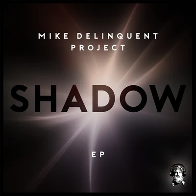 Mike Delinquent Project Shadow