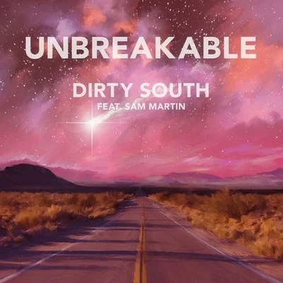 Dirty South Unbreakable (Club Edit)