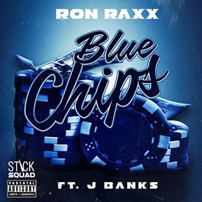 Ron Raxx Blue Chips (feat. J Banks)