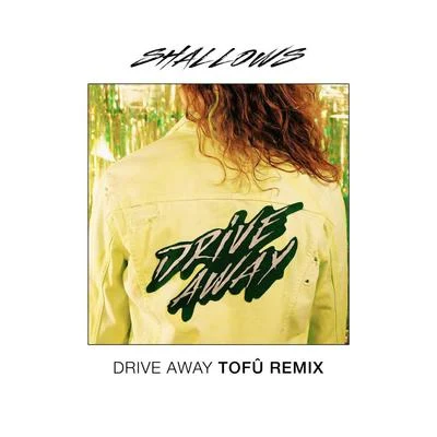 Shallows/Tofu Drive Away (tofû remix)