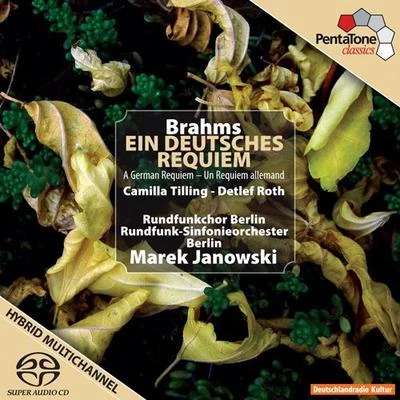 Marek Janowski BRAHMS, J.: Deutsches Requiem (Ein) (Tilling, Roth, Berlin Radio Choir and Symphony Orchestra, M. Janowski)