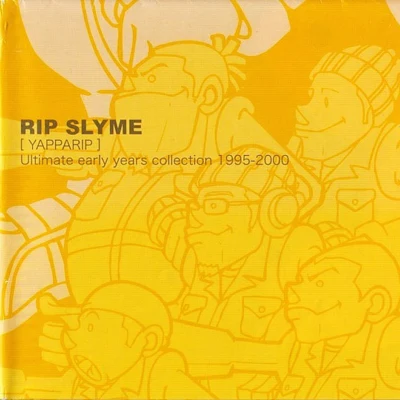 RIP SLYME YAPPARIP～Ultimate early years collection 1995-2000