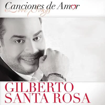 Gilberto Santa Rosa Canciones De Amor