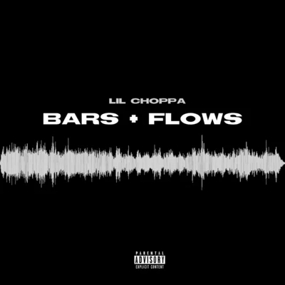 Lil Choppa Bars + Flows