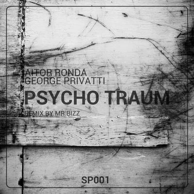 Aitor Ronda/George Privatti Psycho Traum