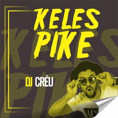 Dj Créu Keles Pik