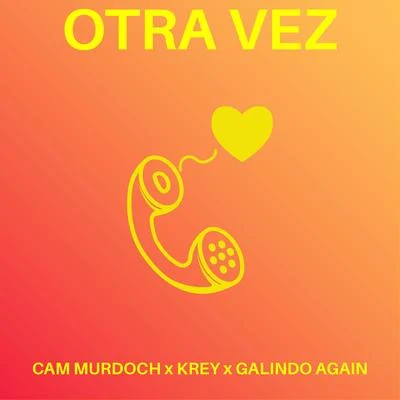 Cam Murdoch/Krey/Galindo Again Otra Vez