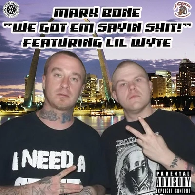 Lil Wyte/Mark Bone We Got Em Sayin **** (Live) [feat. Lil Wyte]