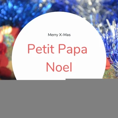 Various Artists/John Scott Trotter/Jud Conlon Petit Papa Noel