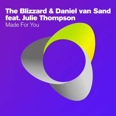 The Blizzard/Daniel van Sand/Julie Thompson Made For You