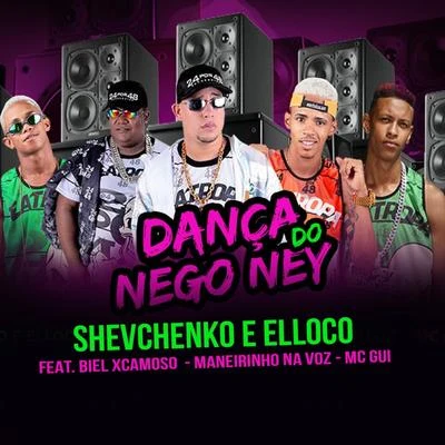 Manerinho Na Voz/Mc Gui/Shevchenko e Elloco/Biel Xcamoso Dança do Nego Ney