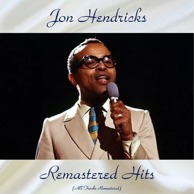 Jon Hendricks Remastered Hits (All Tracks Remastered)