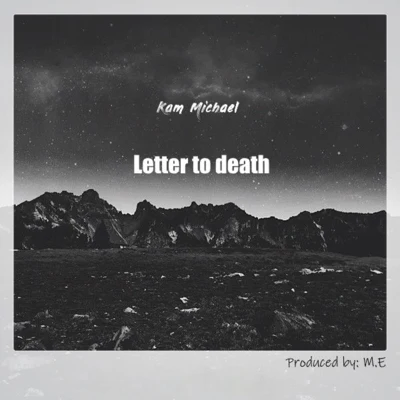 Kam Michael letter to death (R.I.P)