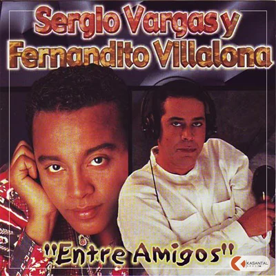 Sergio Vargas/Fernando Villalona Entre Amigos