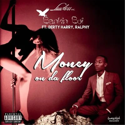 Bankin Boi/Ralphy/Derty Harry Money On da Floor (feat. Derty Harry & Ralphy)