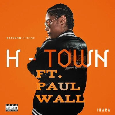 Katlynn Simone H-Town (Remix) [feat. Paul Wall]