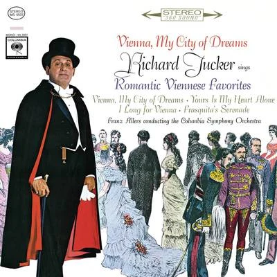 Richard Tucker Richard Tucker - Vienna, My City of Dreams