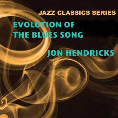 Jon Hendricks Jazz Classics Series: Evolution of the Blues Song