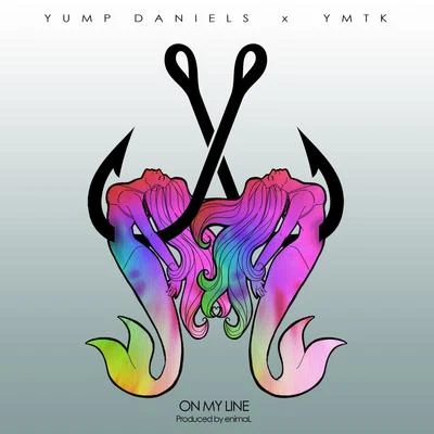 Yump Daniels/Ymtk On My Line - Single