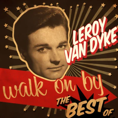 Leroy Van Dyke Walk On By - The Best Of