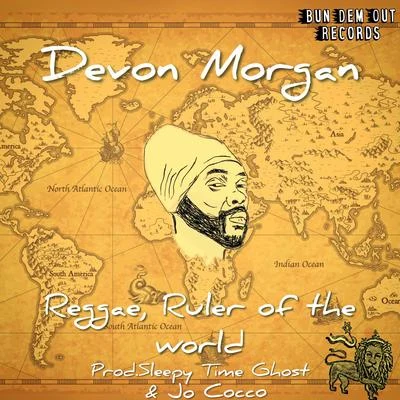 Devon Morgan/Sleepy Time Ghost Reggae, Ruler of the World