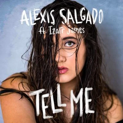 Alexis Salgado Tell Me