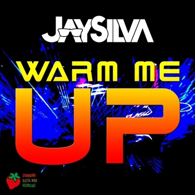 Jay Silva Warm Me Up