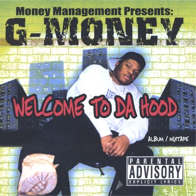 G Money Welcome to da Hood