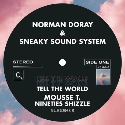 Norman Doray/Sneaky Sound System Tell The World (Mousse T. Nineties Shizzle)