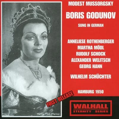 Wilhelm Schüchter MUSSORGSKY, M.P.: Boris Godunov [Opera] (Sung in German) (Rothenberger, Mödl, Schock, North German Radio Chorus and Orchestra, Schüchter) (1950)