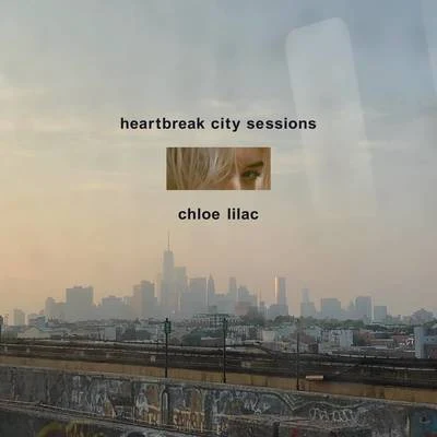 Chloe Lilac Heartbreak City Sessions