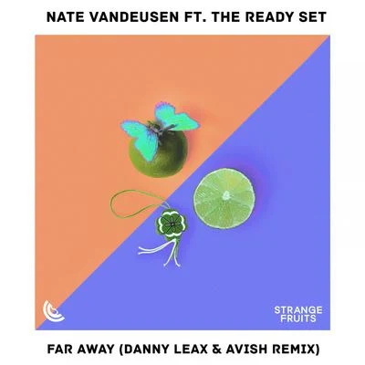 The Ready Set/Nate VanDeusen Far Away (Danny Leax & Avish Remix)