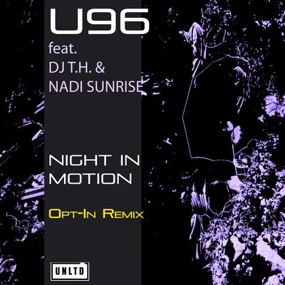 DJ T.H./U96/Nadi Sunrise Night in Motion (Opt-In Remix)