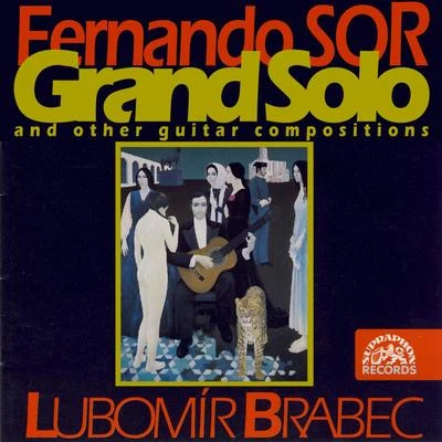 Lubomír Brabec Sor: Grand solo and other guitar composition