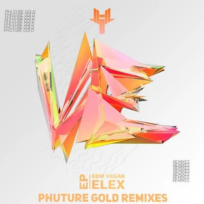 ELEX Phuture Gold Remixes EP