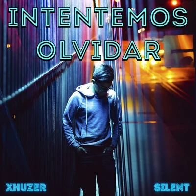 Xhuzer Intentemo Olvidar