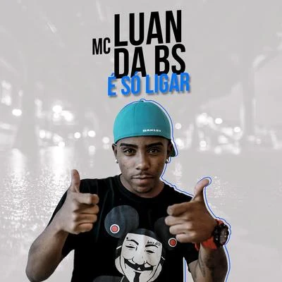 MC Luan da BS É Só Ligar