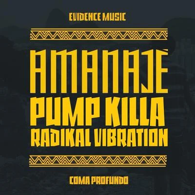 Radikal Vibration/Pump Killa/Amanajé Sound System Coma Profundo